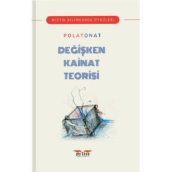 Değişken Kainat Teorisi-Mistik Bilimkurgu Öyküleri Polat Onat