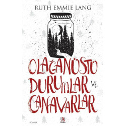 Olağanüstü Durumlar ve Canavarlar - Ruth Emmie Lang