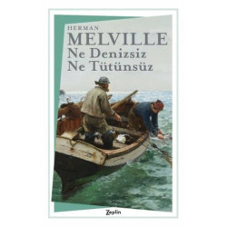 Ne Denizsiz Ne Tütünsüz - Herman Melville