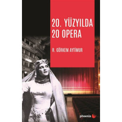 20.Yüzyılda 20 Opera R. Görkem Aytimur