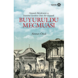 Buyuruldu Mecmuası-Osmanlı Bürokrasisi ve İstanbul Tarihine Dair Bir Kaynak Ahmet Önal