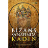 Bizans Sanatında Kadın Dilek Maktal Canko