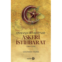 Osmanlı Devleti'nde Askeri İstihbarat - Gültekin Yıldız
