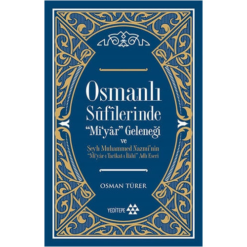 Osmanlı Sufilerinde  Mi'yar Geleneği Osman Türer