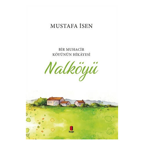 Nalköyü-Bir Muhacir Köyünün Hikayesi Mustafa İsen