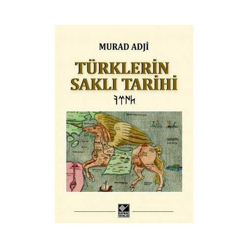 Türklerin Saklı Tarihi - Murad Adji