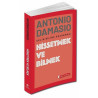 Hissetmek ve Bilmek Aklın Bilinç Kazanması - Antonio Damasio