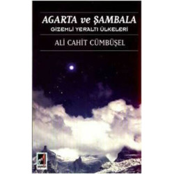 Agarta ve Şambala - Gizemli Yeraltı Ülkeleri Ali Cahit Cümbüşel