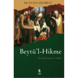 Beytü'l-Hikme Kuruluşu İşleyişi ve Etkileri Mustafa Demirci