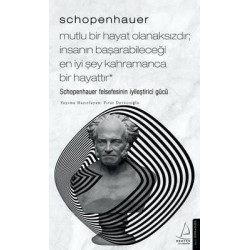 Schopenhauer - Mutlu Bir Hayat Olanaksızdır - İnsanın Başarabileceği En İyi Şey Kahramanca Bir Hayat Fırat Devecioğlu