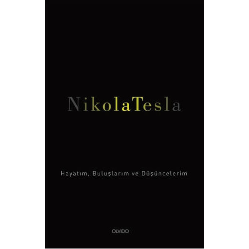 Hayatım Buluşlarım ve Düşüncelerim Nikola Tesla