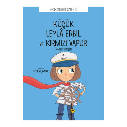 Küçük Leyla Erbil ve Kırmızı Vapur - Çocuk Edebiyat Dizisi 14 Önder Yetişen