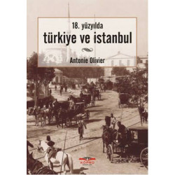 18. YüzyıldaTürkiye ve İstanbul Antonie Olivier