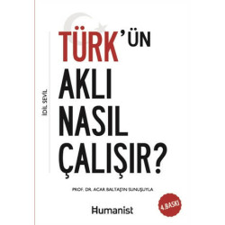 Türk'ün Aklı Nasıl Çalışır? - İdil Sevil