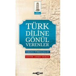 Türk Diline Gönül Verenler...
