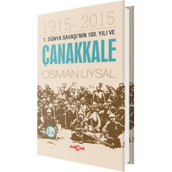 1. Dünya Savaşı'nın 100. Yılı ve Çanakkale Osman Uysal