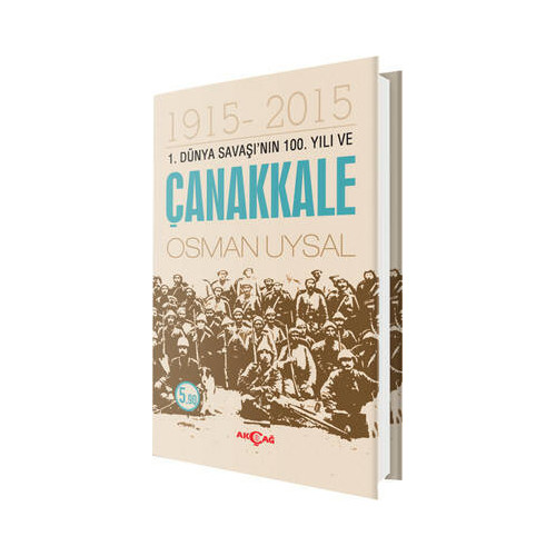 1. Dünya Savaşı'nın 100. Yılı ve Çanakkale Osman Uysal