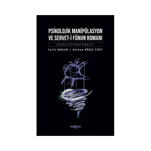 Psikolojik Manipülasyon ve Servet-i Fünun Romanı Fatih Arslan