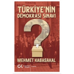 Türkiyenin Demokrasi Sınavı Mehmet Kabasakal